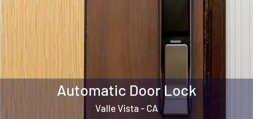  Automatic Door Lock Valle Vista - CA