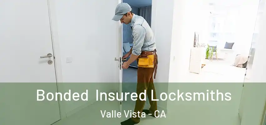  Bonded Insured Locksmiths Valle Vista - CA