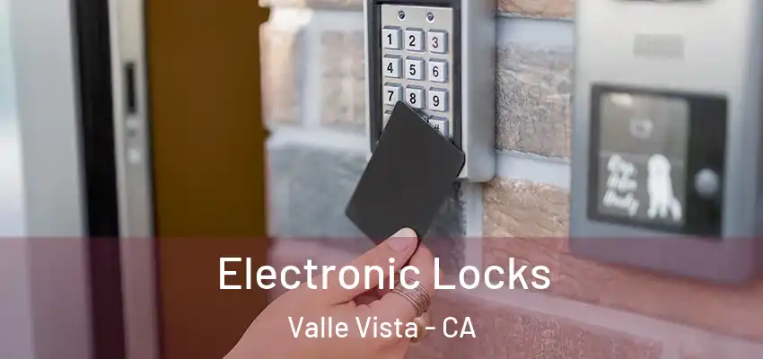  Electronic Locks Valle Vista - CA