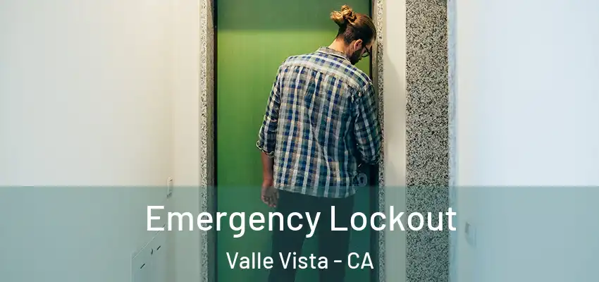  Emergency Lockout Valle Vista - CA