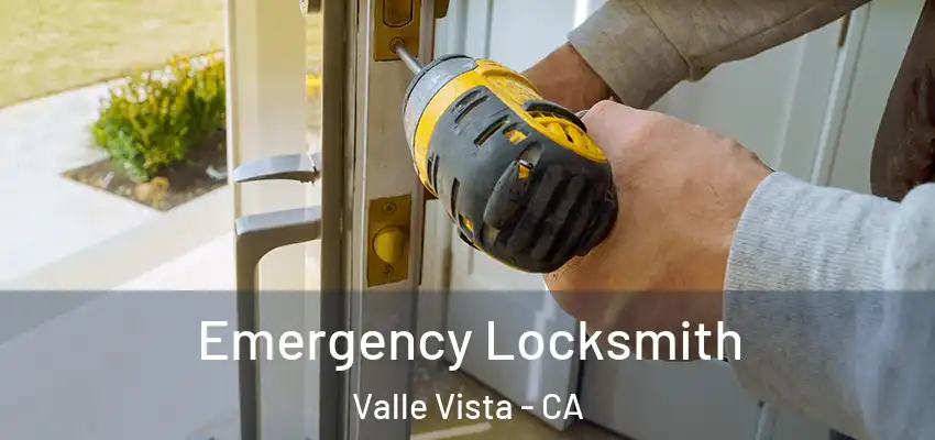  Emergency Locksmith Valle Vista - CA