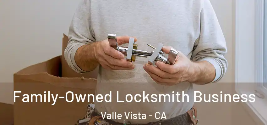 Family-Owned Locksmith Business Valle Vista - CA