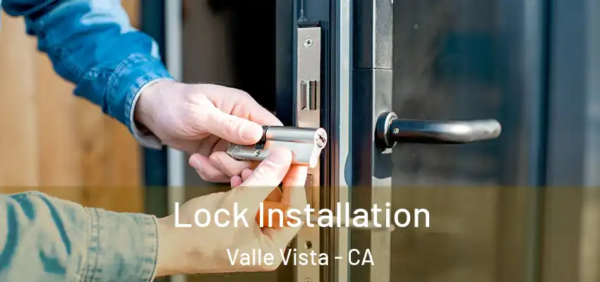  Lock Installation Valle Vista - CA