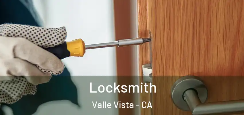  Locksmith Valle Vista - CA