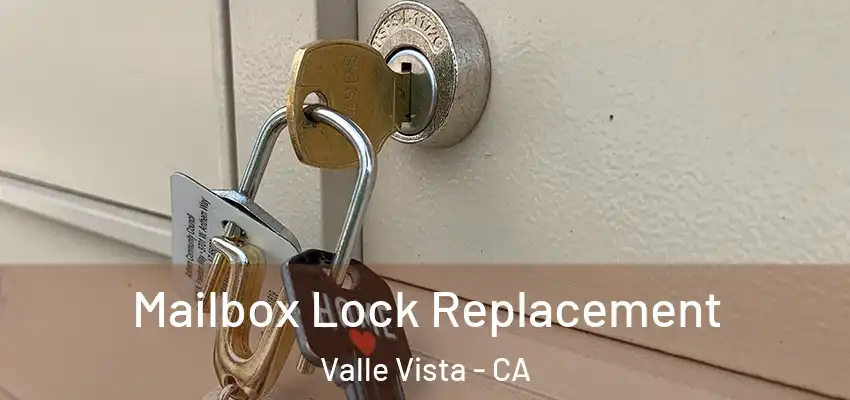  Mailbox Lock Replacement Valle Vista - CA