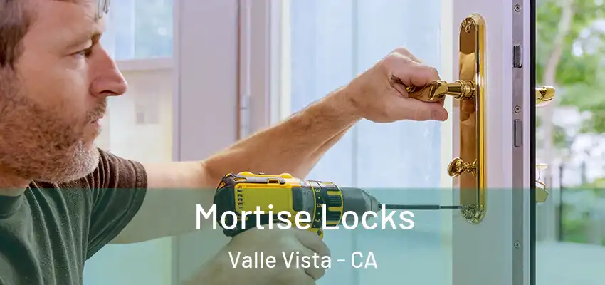  Mortise Locks Valle Vista - CA