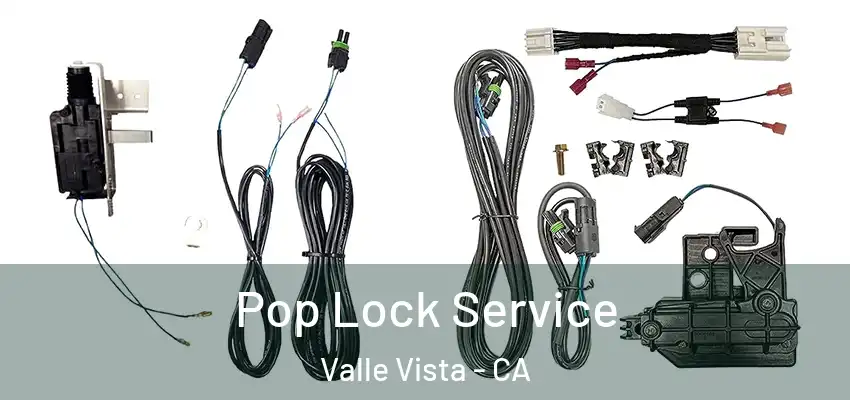  Pop Lock Service Valle Vista - CA