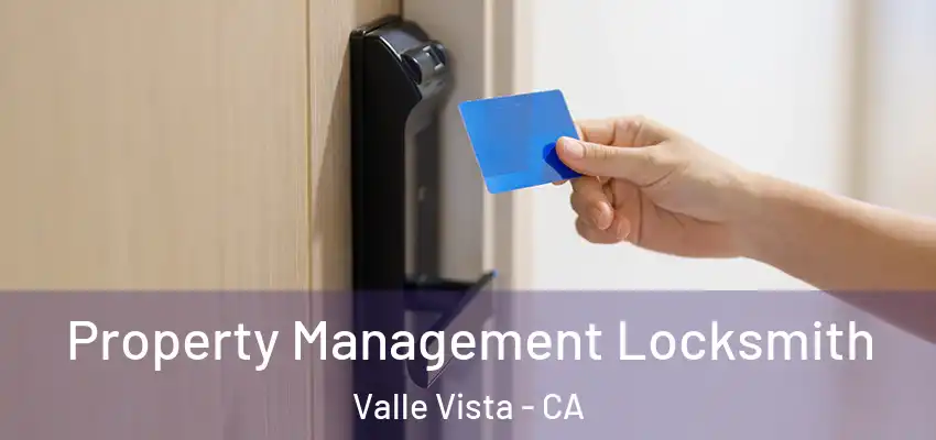  Property Management Locksmith Valle Vista - CA