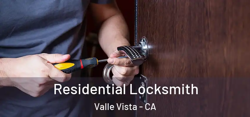  Residential Locksmith Valle Vista - CA